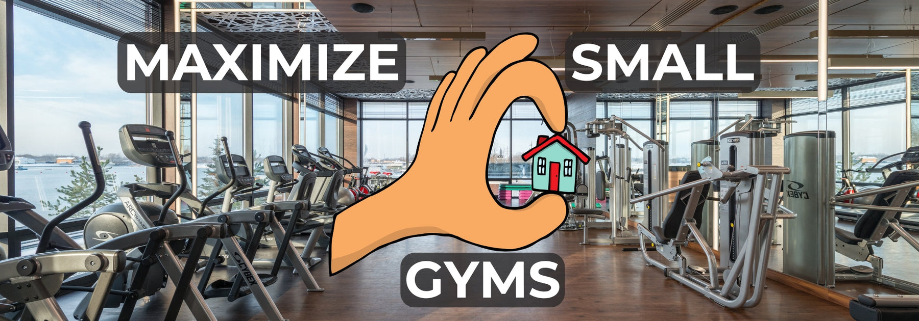 Maximize small gyms